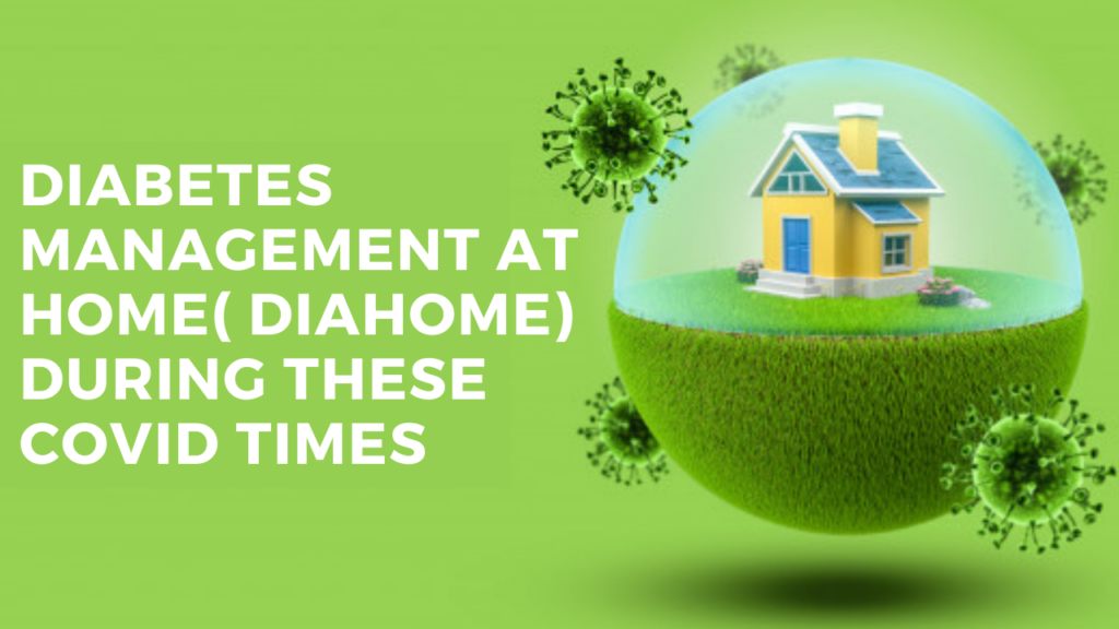 Diabetes Management at Home during these covid times
