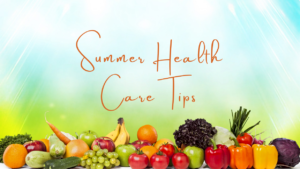 Effective Summer Health Care Tips